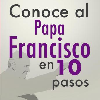 [Spanish] - Conoce al Papa Francisco en 10 pasos