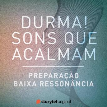 [Portuguese] - Preparação / Baixa Ressonância