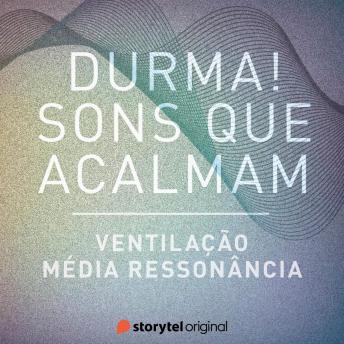 [Portuguese] - Ventilação / Média Ressonância