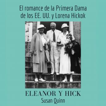 Eleanor y Hick. El romance de la primera dama de los EE.UU. y Lorena Hickok