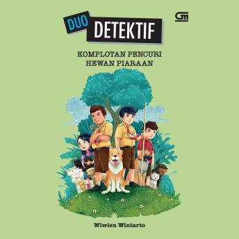 [Indonesian] - Duo Detektif: Komplotan Pencuri Hewan Piaraan