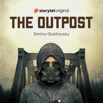 Outpost, Audio book by Dmitry Glukhovsky