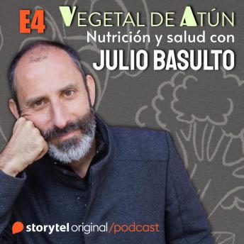 [Spanish] - Alimentación y menopausia E4. Vegetal de atún. Nutrición y salud con Julio Basulto