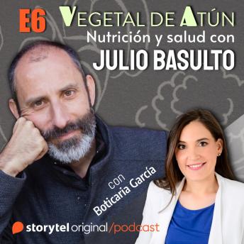 [Spanish] - Mitos dietéticos, con Boticaria García E6. Vegetal de atún. Nutrición y salud con Julio Basulto