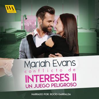 Conflicto de intereses II: Un juego peligroso, Audio book by Mariah Evans