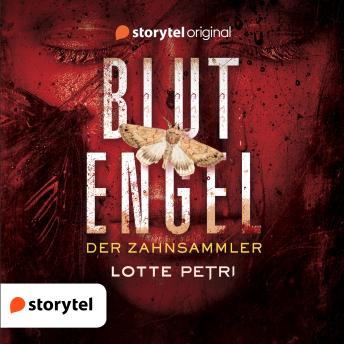 Blutengel – Der Zahnsammler, Audio book by Lotte Petri