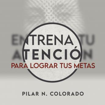 [Spanish] - Entrena tu atención para lograr tus metas