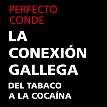 [Spanish] - La conexión gallega. Del tabaco a la cocaína