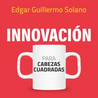 Innovación para cabezas cuadradas