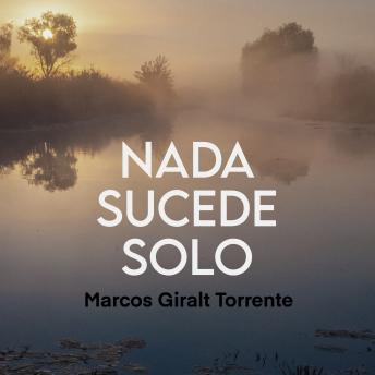 Nada sucede solo