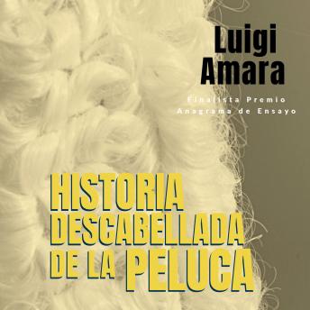 [Spanish] - Historia descabellada de la peluca