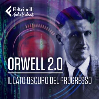 [Italian] - Orwell 2.0 - Il lato oscuro del progresso