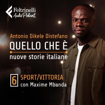 [Italian] - Sport e vittoria con Maxime Mbanda - Ep. 6