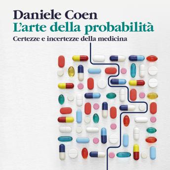 [Italian] - L'arte della probabilità. Certezze e incertezze della medicina