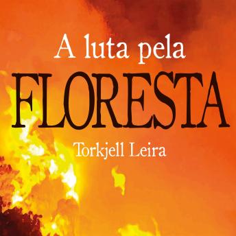 [Portuguese] - A luta pela Floresta: Como a Noruega ajuda a proteger e a destruir o meio ambiente no Brasil