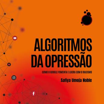 [Portuguese] - Algoritmos da Opressão: Como os mecanismos de busca reforçam o racismo
