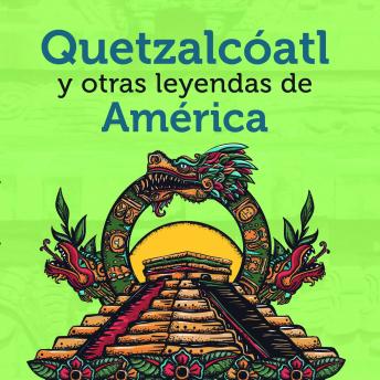 [Spanish] - Quetzalcóatl y otras leyendas de América