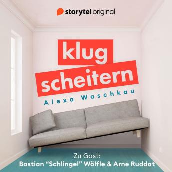 [German] - Klugscheitern - Bastian 'Schlingel' Wölfle & Arne Ruddat