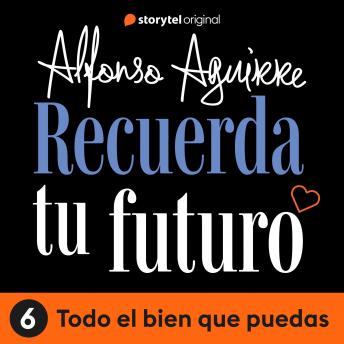 Recuerda tu futuro - E06