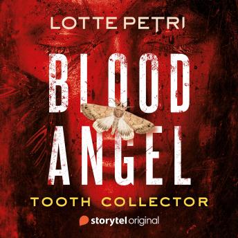 Blood Angel: Tooth Collector - Book 1, Audio book by Lotte Petri