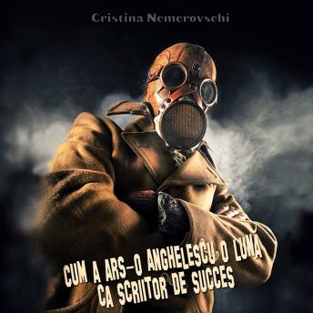 [Romanian] - Cum a ars-o Anghelescu o lună ca scriitor de succes