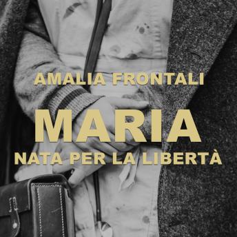[Italian] - Maria - Nata per la libertà