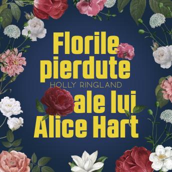 [Romanian] - Florile pierdute ale lui Alice Hart