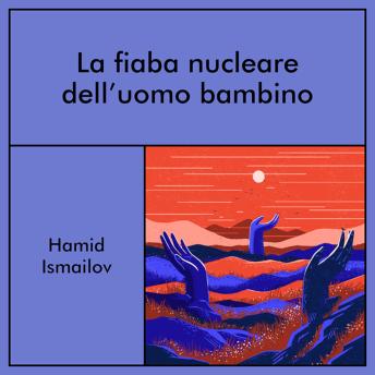[Italian] - La fiaba nucleare dell'uomo bambino