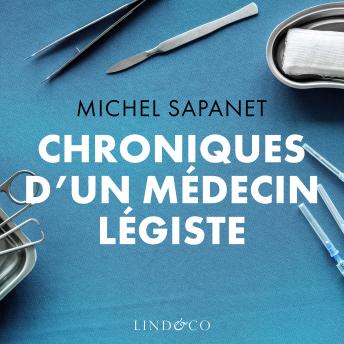 Chroniques d'un médecin légiste by Michel Sapanet - Audiobook 