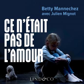 [French] - Ce n'était pas de l'amour: Survivre à un père abusif. Se reconstruire après une enfance brisée.