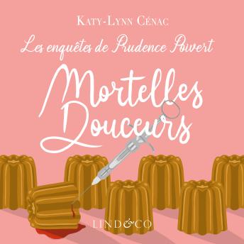 [French] - Mortelles Douceurs: Les enquêtes de Prudence Poivert - Tome 1