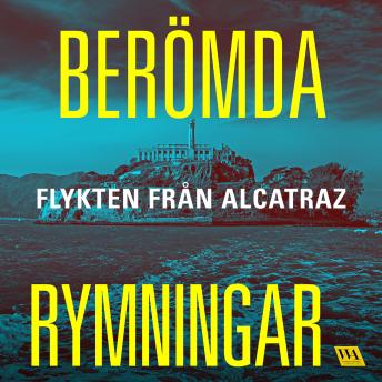 [Swedish] - Berömda rymningar – Flykten från Alcatraz