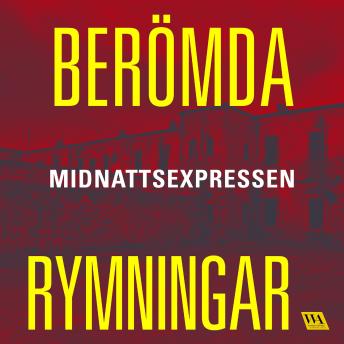 [Swedish] - Berömda rymningar – Midnattsexpressen