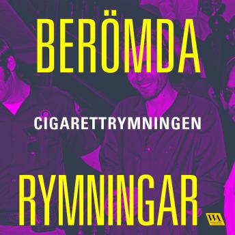 [Swedish] - Berömda rymningar – Cigarettrymningen