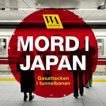 [Swedish] - Mord i Japan – Gasattacken i tunnelbanan