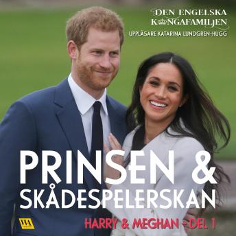 [Swedish] - Harry & Meghan del 1 – Prinsen och skådespelerskan