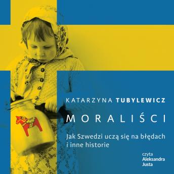 [Polish] - Moraliści. Jak Szwedzi uczą się na błędach i inne historie