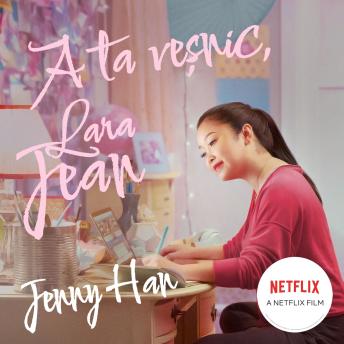 [Romanian] - A ta veșnic, Lara Jean, A