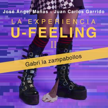La experiencia U-Feeling II. Gabri la zampabollos