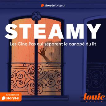 [French] - Steamy : Les cinq pas qui séparent le canapé du lit