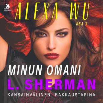 [Finnish] - Alexa Wu 3: Minun omani