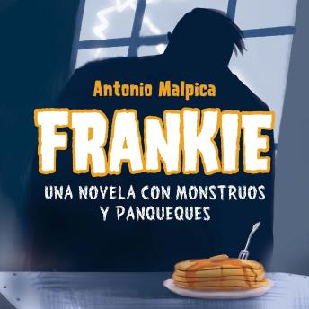 [Spanish] - Frankie. Una novela con monstruos y panqueques