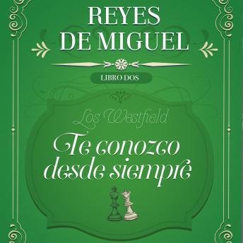 [Spanish] - Te conozco desde siempre: Los Westfield, libro 2