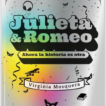 [Spanish] - Julieta y Romeo. Ahora la historia es otra.
