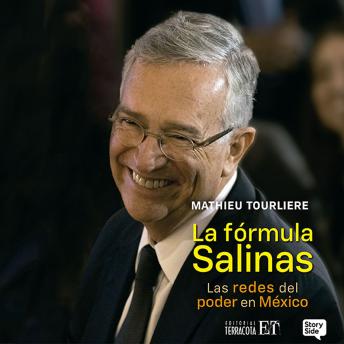 [Spanish] - La fórmula Salinas: Las redes del poder en México,