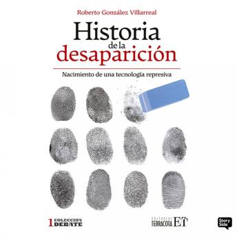 [Spanish] - Historia de la desaparición. Nacimiento de una tecnología represiva
