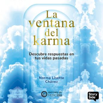 [Spanish] - La ventana del karma. Descubre respuestas en tus vidas pasadas.