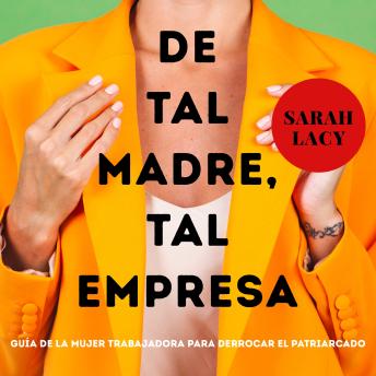 De tal madre, tal empresa - Sarah Lacy De tal madre, tal empresa - Sarah Lacy