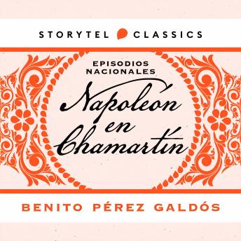 Napoleón en Chamartín - Benito Pérez Galdós Napoleón en Chamartín - Benito Pérez Galdós