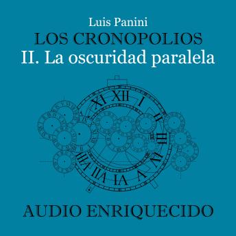 [Spanish] - Los Cronopolios 2. La oscuridad paralela